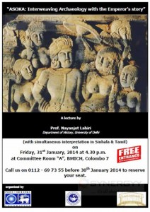 Asoka: Interweaving Archaeology with the Emperors Story at BMICH on 31st January 2014